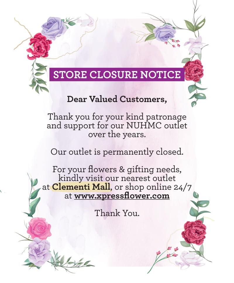 NUHMC outlet is closed. Next nearest Xpressflower outlet is Clementi Mall